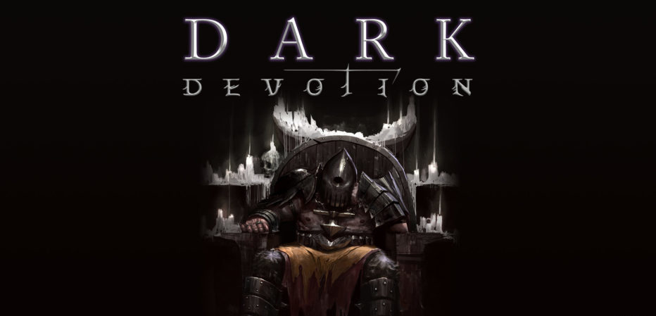 Dark Devotion İlk Bakış