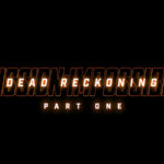 Mission Impossible: Dead Reckoning