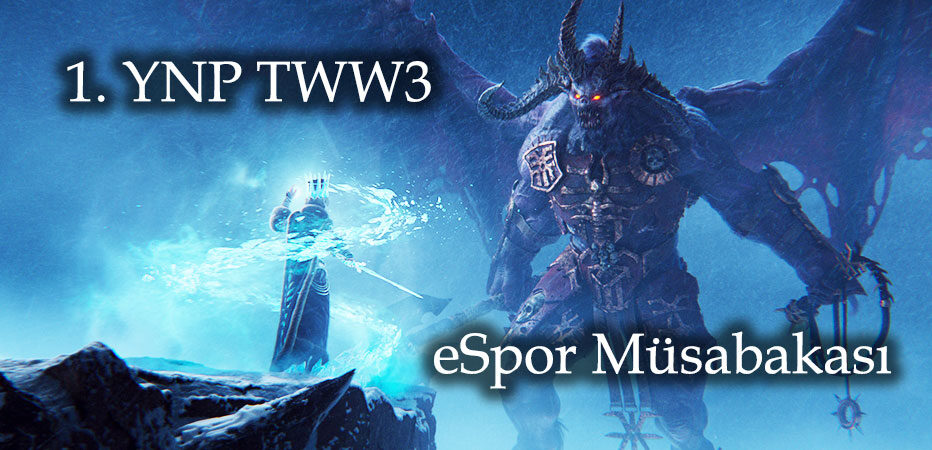 1. YNP Total War Warhammer 3 eSpor Müsabakası